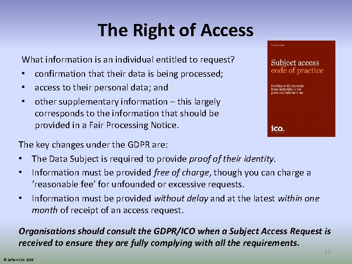 The Right of Access What information is an individual entitled to request? • confirmation