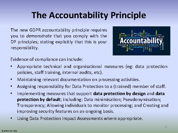 The Accountability Principle The new GDPR accountability principle requires you to demonstrate that you