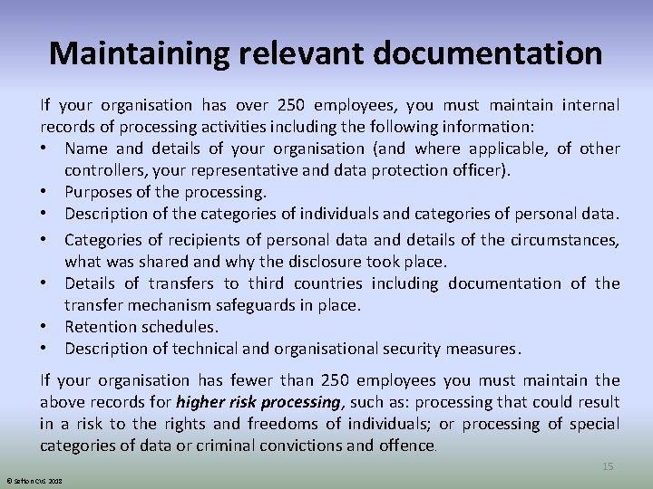 Maintaining relevant documentation If your organisation has over 250 employees, you must maintain internal