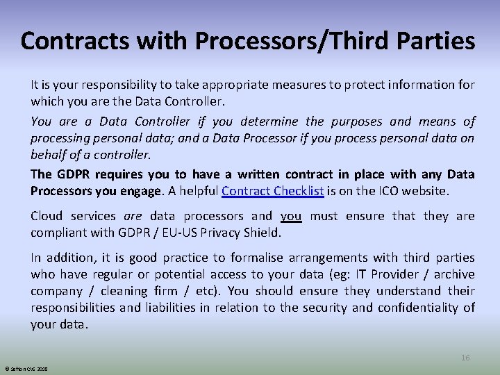 Contracts with Processors/Third Parties It is your responsibility to take appropriate measures to protect