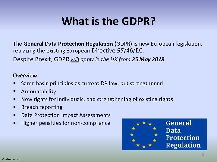 What is the GDPR? The General Data Protection Regulation (GDPR) is new European legislation,