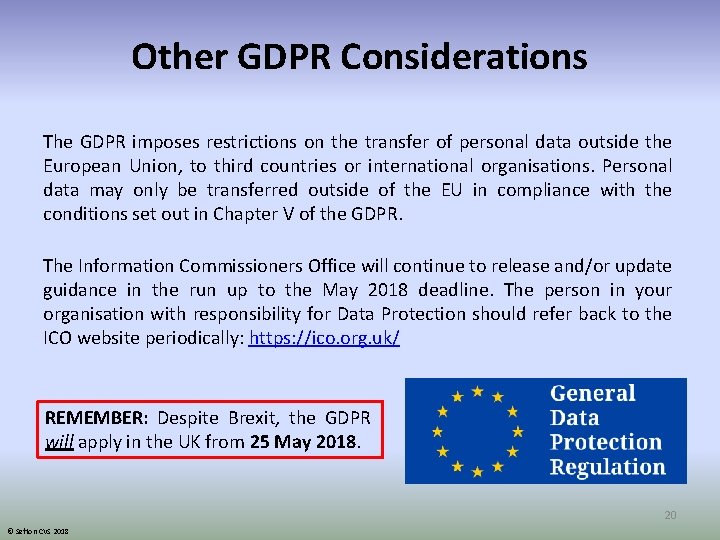 Other GDPR Considerations The GDPR imposes restrictions on the transfer of personal data outside