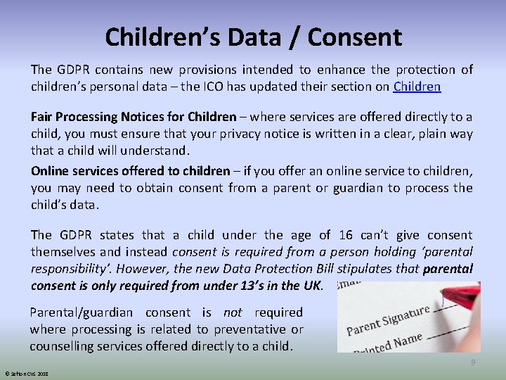 Children’s Data / Consent The GDPR contains new provisions intended to enhance the protection