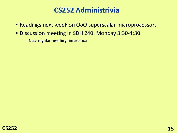 CS 252 Administrivia § Readings next week on Oo. O superscalar microprocessors § Discussion