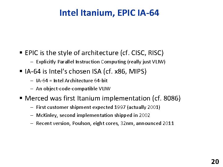 Intel Itanium, EPIC IA-64 § EPIC is the style of architecture (cf. CISC, RISC)