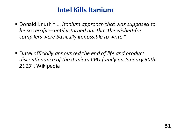 Intel Kills Itanium § Donald Knuth “ … Itanium approach that was supposed to