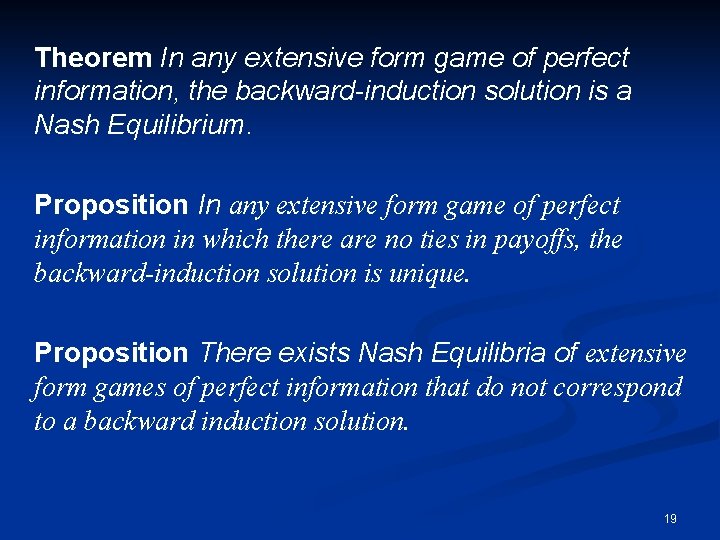 Theorem In any extensive form game of perfect information, the backward-induction solution is a