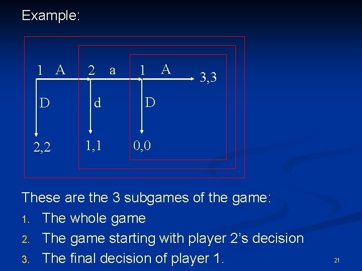 Example: 1 A 2 D d 2, 2 1, 1 a 1 A 3,