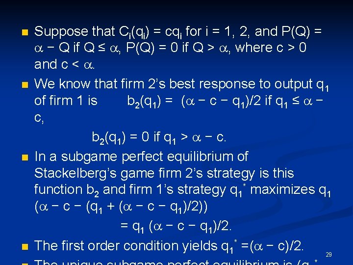 n n Suppose that Ci(qi) = cqi for i = 1, 2, and P(Q)