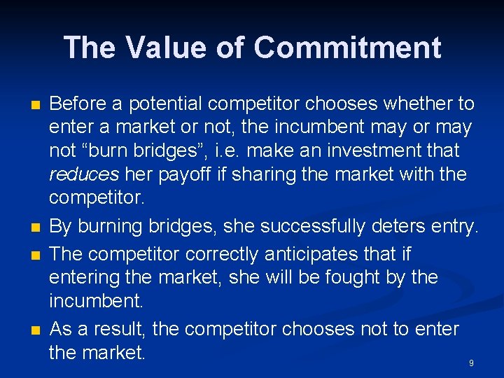 The Value of Commitment n n Before a potential competitor chooses whether to enter