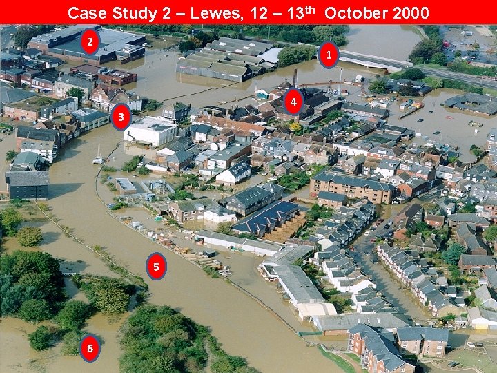 Case Study 2 – Lewes, 12 – 13 th October 2000 2 1 4