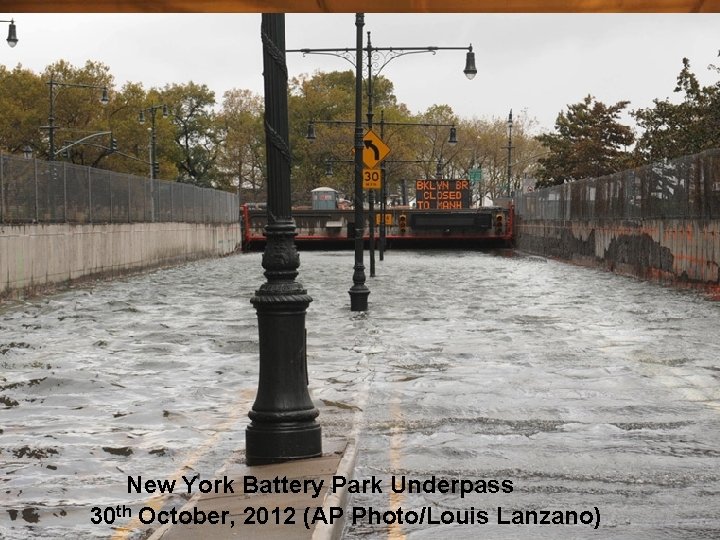 New York Battery Park Underpass 30 th October, 2012 (AP Photo/Louis Lanzano) 