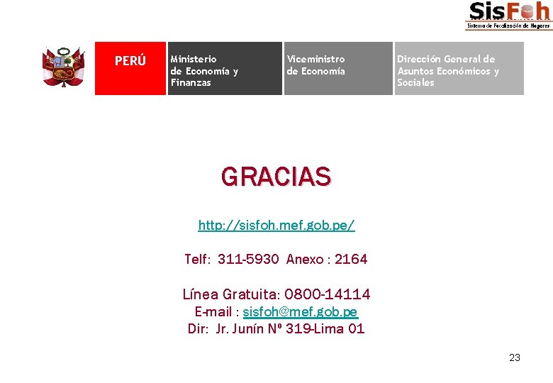 PERÚ Ministerio de Economía y Finanzas Viceministro de Economía Dirección General de Asuntos Económicos