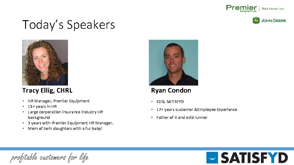 Today’s Speakers Tracy Ellig, CHRL Ryan Condon • HR Manager, Premier Equipment • 15+