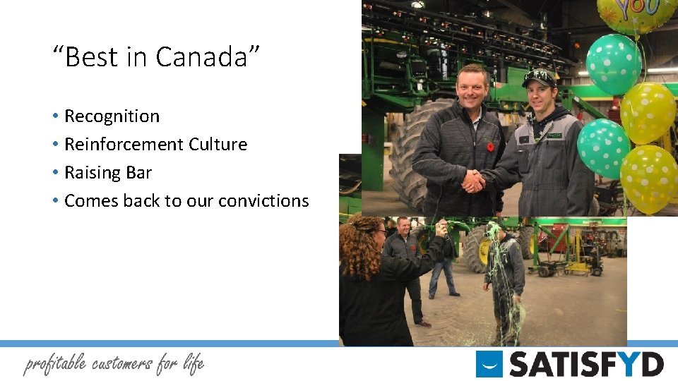 “Best in Canada” • Recognition • Reinforcement Culture • Raising Bar • Comes back