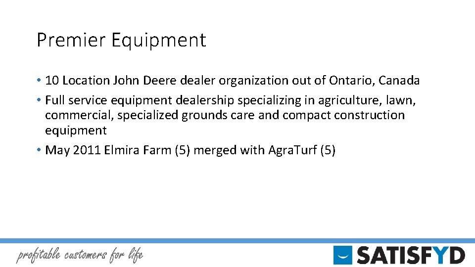 Premier Equipment • 10 Location John Deere dealer organization out of Ontario, Canada •
