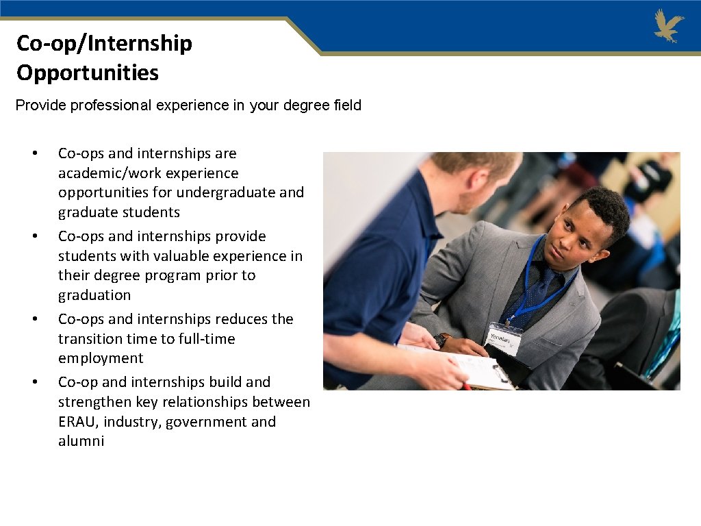 Co-op/Internship Opportunities Provide professional experience in your degree field • • Co-ops and internships