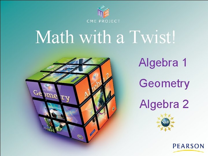 Math with a Twist! Algebra 1 Geometry Algebra 2 