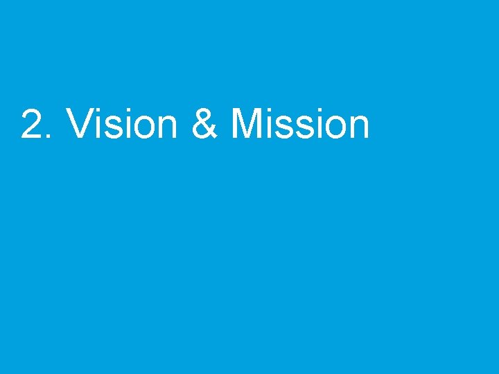 2. Vision & Mission 