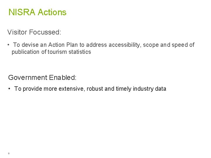 NISRA Actions Visitor Focussed: • To devise an Action Plan to address accessibility, scope