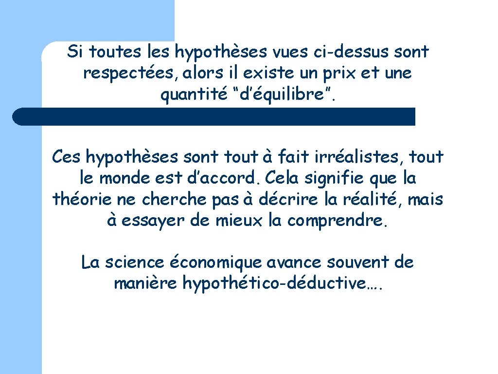 Si toutes les hypothèses vues ci-dessus sont respectées, alors il existe un prix et