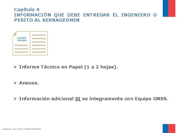 Capítulo 4 INFORMACIÓN QUE DEBE ENTREGAR EL INGENIERO O PERITO AL SERNAGEOMIN CARTERA TERRENO