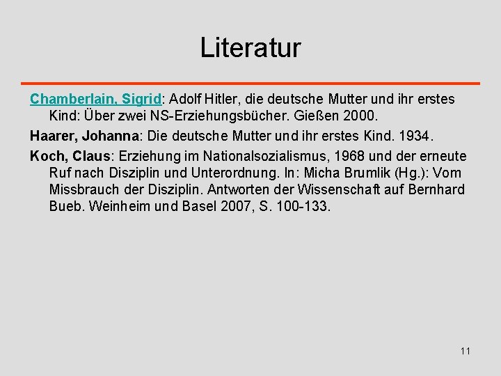 Literatur Chamberlain, Sigrid: Adolf Hitler, die deutsche Mutter und ihr erstes Kind: Über zwei