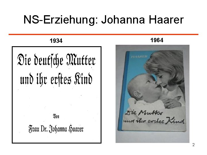 NS-Erziehung: Johanna Haarer 1934 1964 2 