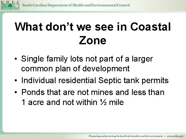What don’t we see in Coastal Zone • Single family lots not part of