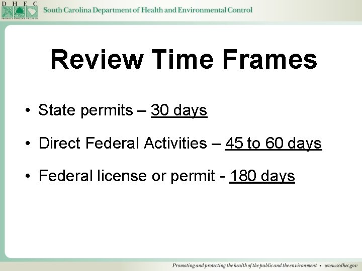 Review Time Frames • State permits – 30 days • Direct Federal Activities –