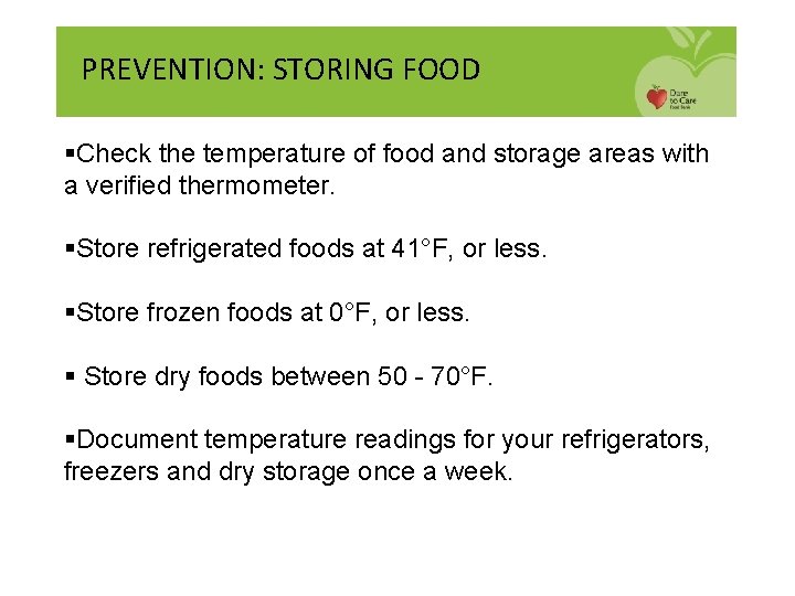 PREVENTION: STORING FOOD §Check the temperature of food and storage areas with a verified