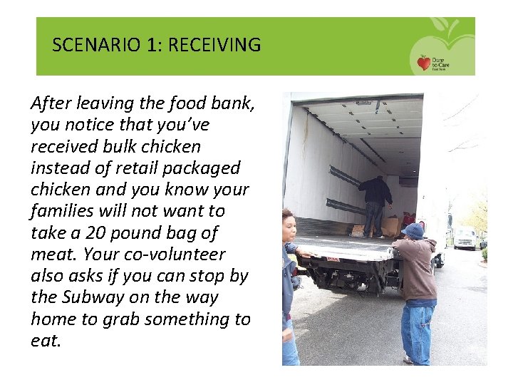 SCENARIO 1: RECEIVING After leaving the food bank, you notice that you’ve received bulk