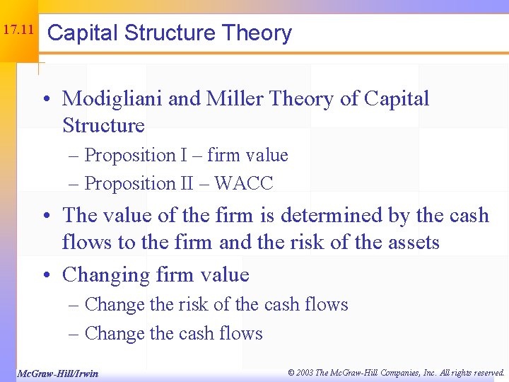 17. 11 Capital Structure Theory • Modigliani and Miller Theory of Capital Structure –