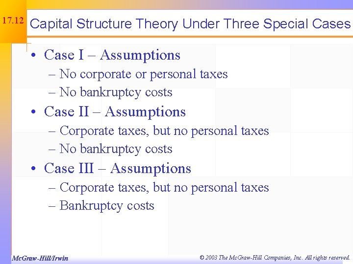 17. 12 Capital Structure Theory Under Three Special Cases • Case I – Assumptions