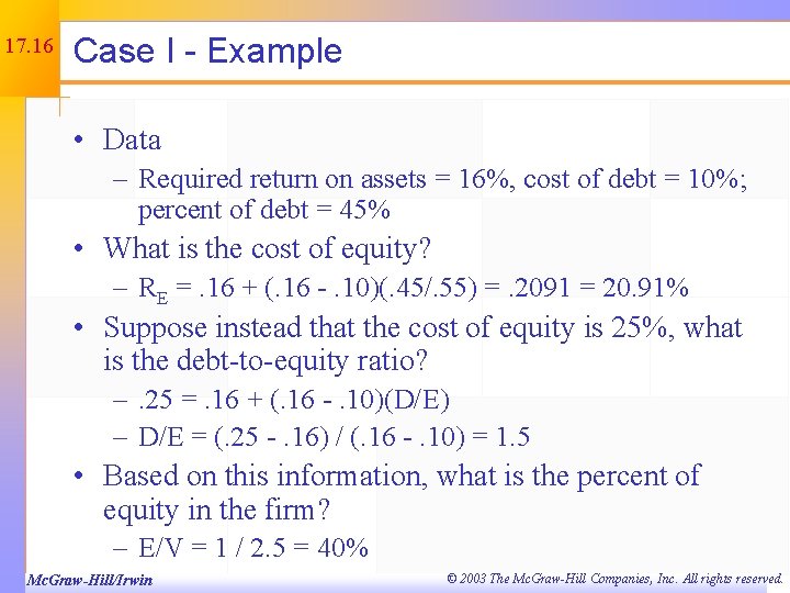 17. 16 Case I - Example • Data – Required return on assets =