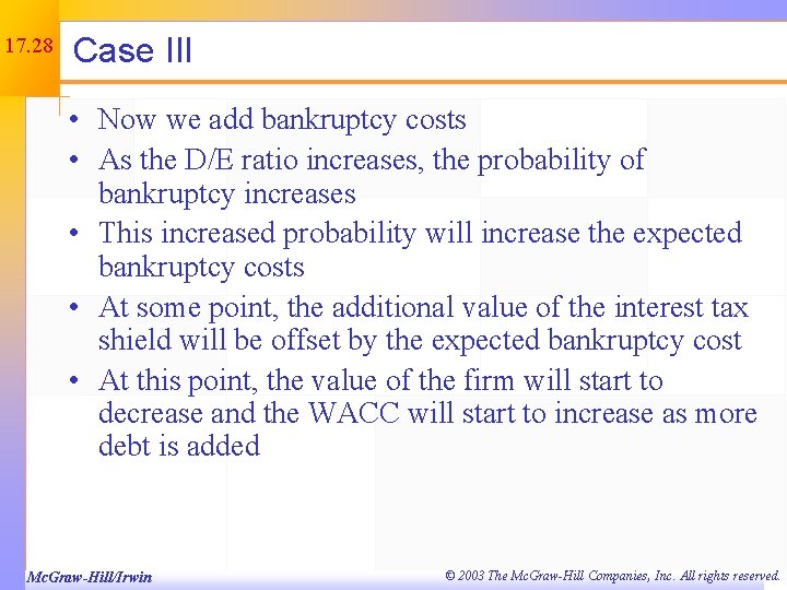 17. 28 Case III • Now we add bankruptcy costs • As the D/E