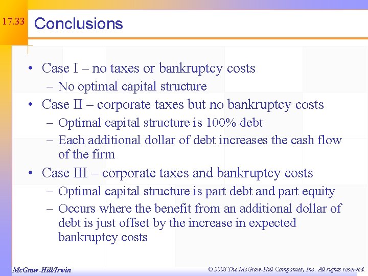 17. 33 Conclusions • Case I – no taxes or bankruptcy costs – No