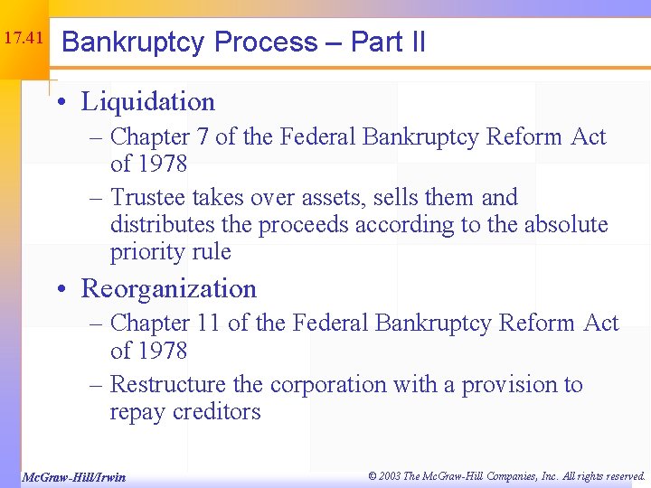 17. 41 Bankruptcy Process – Part II • Liquidation – Chapter 7 of the