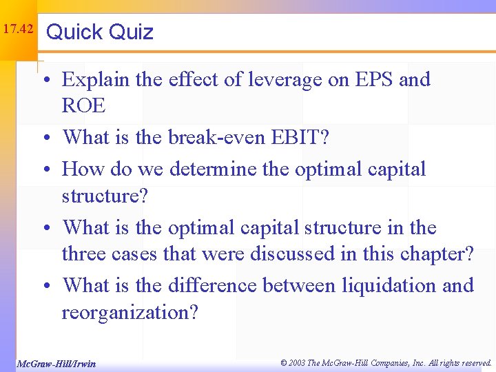 17. 42 Quick Quiz • Explain the effect of leverage on EPS and ROE