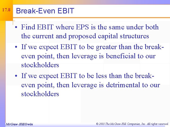 17. 8 Break-Even EBIT • Find EBIT where EPS is the same under both