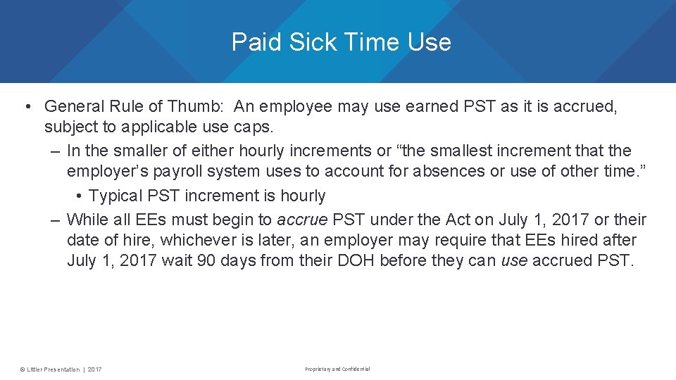  Paid Sick Time Use • General Rule of Thumb: An employee may use