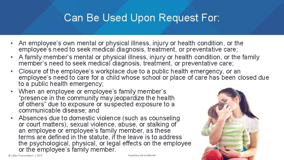 Can Be Used Upon Request For: • An employee’s own mental or physical illness,