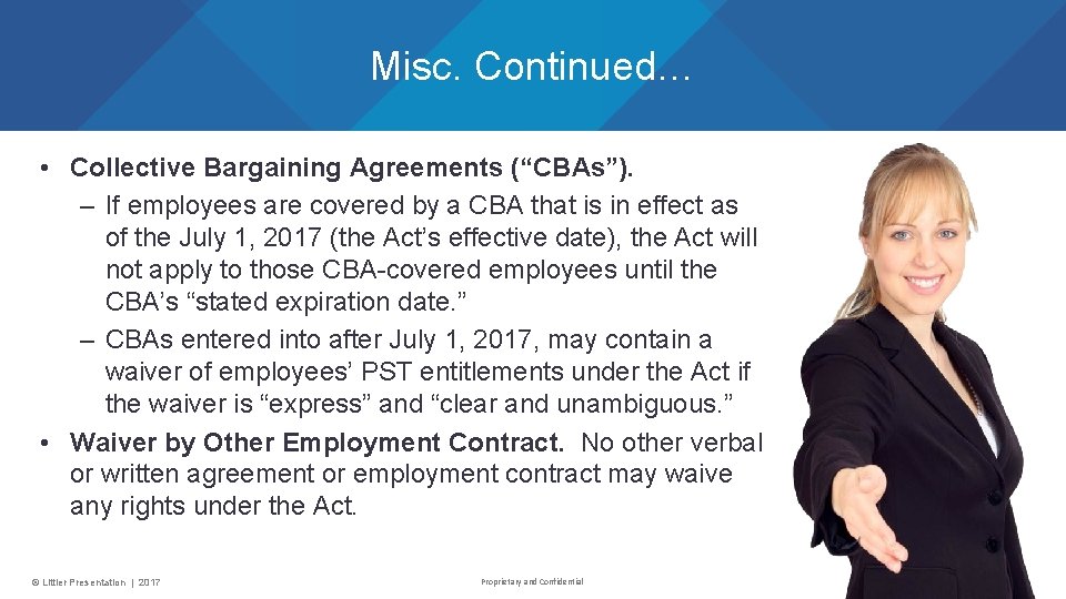 Misc. Continued… • Collective Bargaining Agreements (“CBAs”). – If employees are covered by a