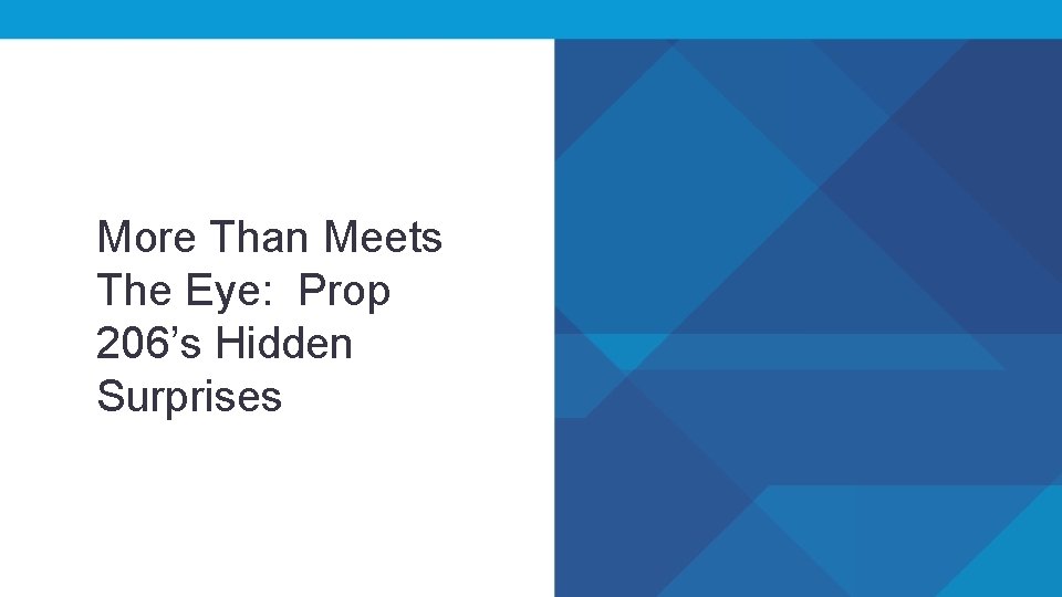 More Than Meets The Eye: Prop 206’s Hidden Surprises 