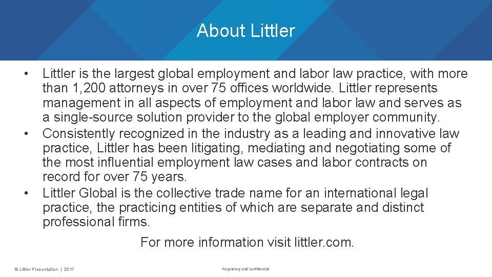 About Littler • • • Littler is the largest global employment and labor law