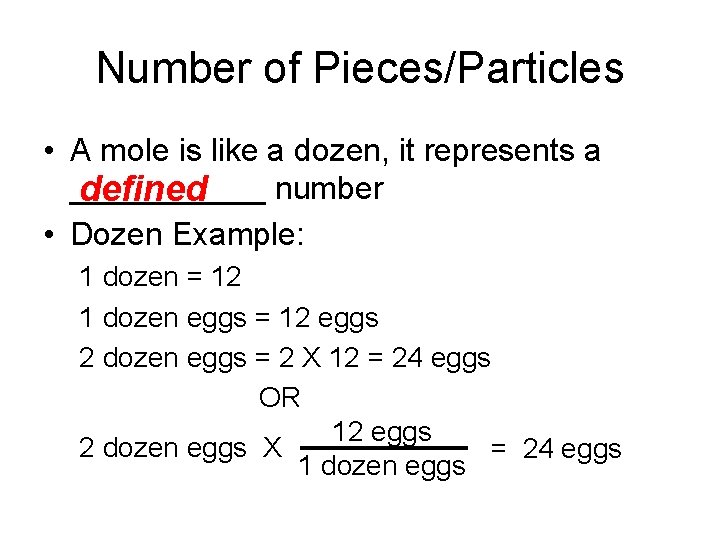 Number of Pieces/Particles • A mole is like a dozen, it represents a ______