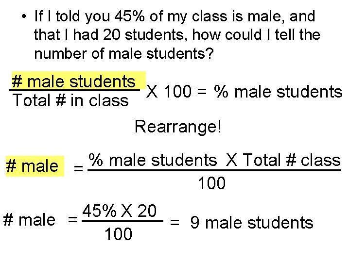  • If I told you 45% of my class is male, and that