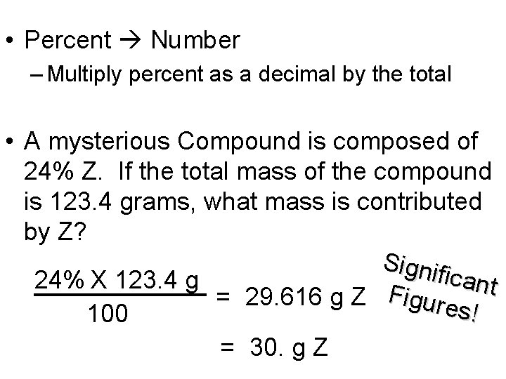  • Percent Number – Multiply percent as a decimal by the total •