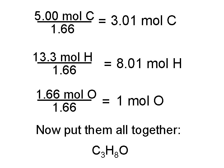 5. 00 mol C = 3. 01 mol C 1. 66 13. 3 mol