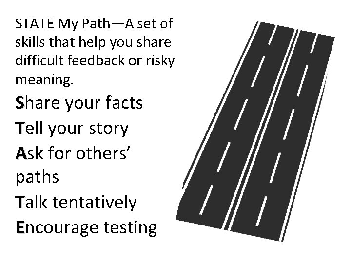 STATE My Path—A set of skills that help you share difficult feedback or risky